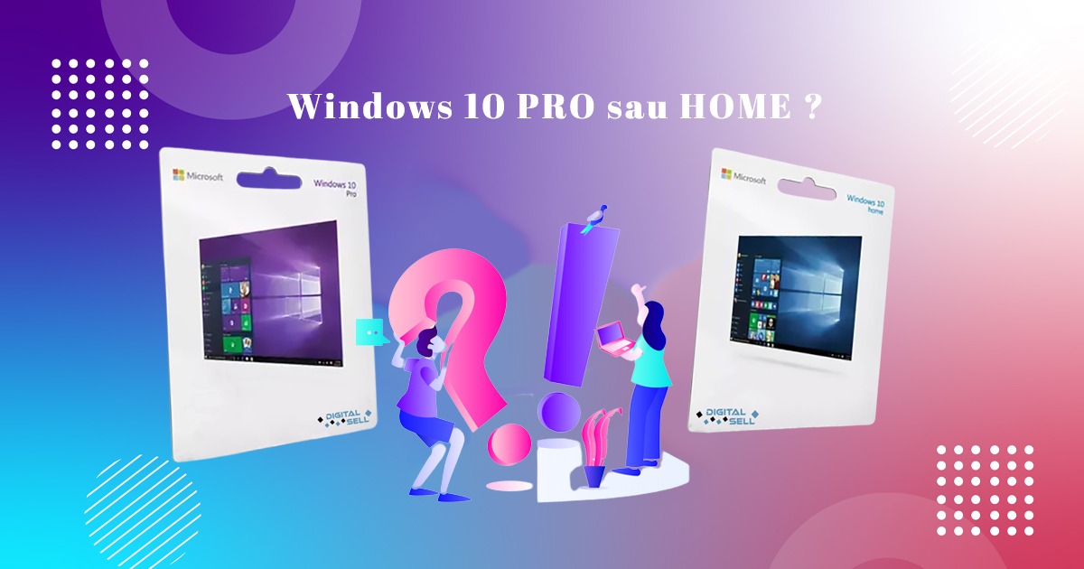 Cum să înțelegi diferențele dintre Windows 10 Home și PRO